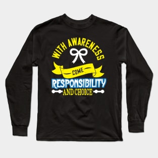 Autism Awareness T-ShirtWith Awareness Come Responsibility And Choice T Long Sleeve T-Shirt